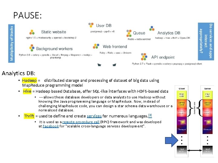 PAUSE: Analytics DB: • Hadoop = distributed storage and processing of dataset of big