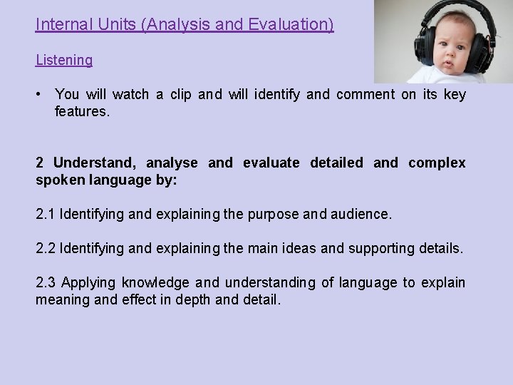 Internal Units (Analysis and Evaluation) Listening • You will watch a clip and will