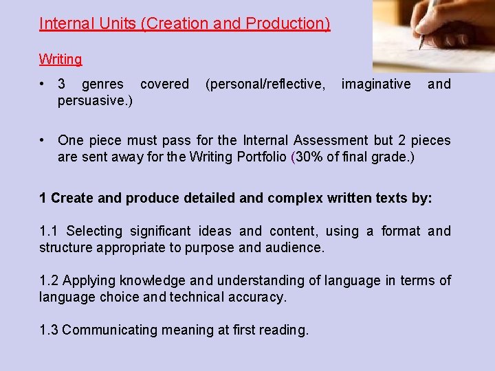 Internal Units (Creation and Production) Writing • 3 genres covered persuasive. ) (personal/reflective, imaginative