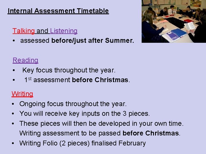 Internal Assessment Timetable Talking and Listening • assessed before/just after Summer. Reading • Key