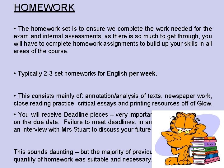 HOMEWORK • The homework set is to ensure we complete the work needed for