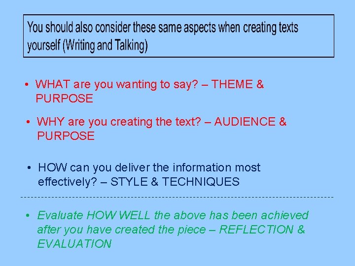  • WHAT are you wanting to say? – THEME & PURPOSE • WHY