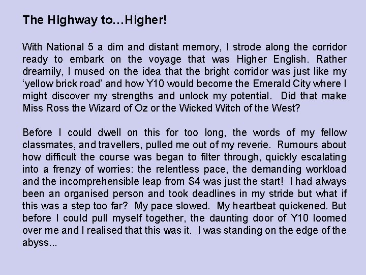 The Highway to…Higher! With National 5 a dim and distant memory, I strode along