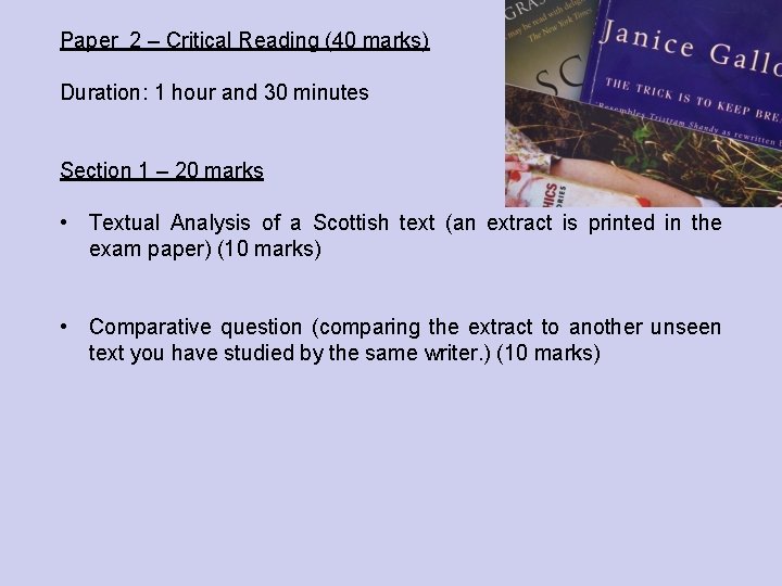 Paper 2 – Critical Reading (40 marks) Duration: 1 hour and 30 minutes Section