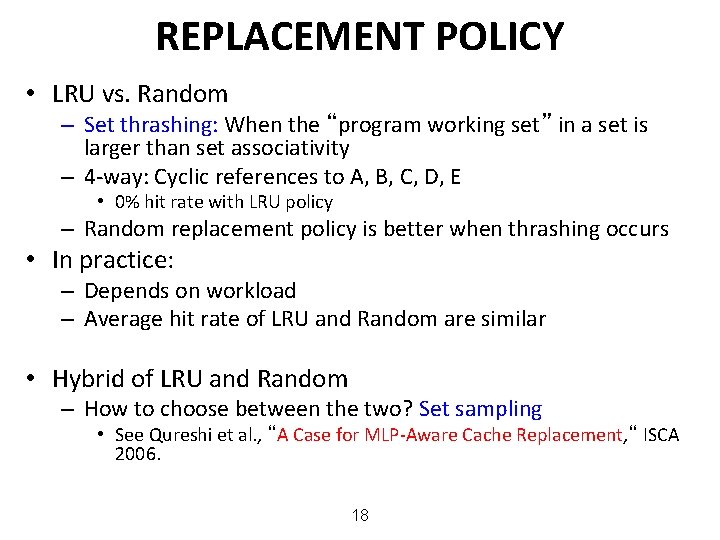 REPLACEMENT POLICY • LRU vs. Random – Set thrashing: When the “program working set”