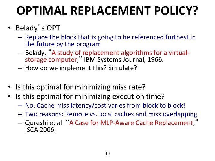OPTIMAL REPLACEMENT POLICY? • Belady’s OPT – Replace the block that is going to