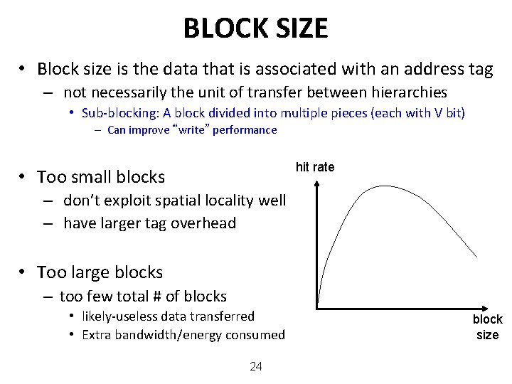 BLOCK SIZE • Block size is the data that is associated with an address