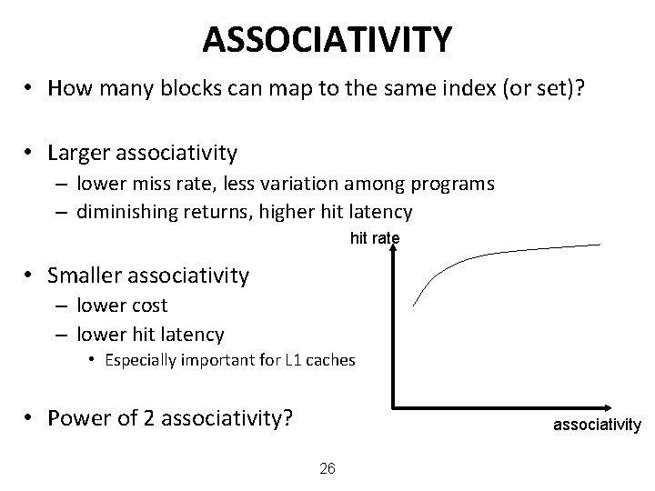 ASSOCIATIVITY • How many blocks can map to the same index (or set)? •