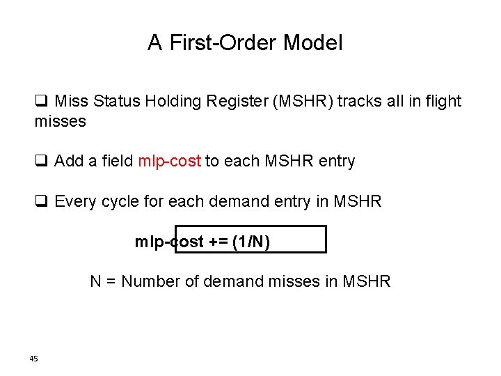 A First-Order Model q Miss Status Holding Register (MSHR) tracks all in flight misses