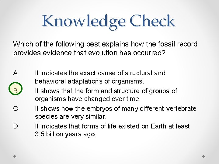 Knowledge Check Which of the following best explains how the fossil record provides evidence