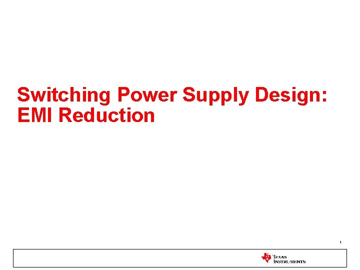 Switching Power Supply Design: EMI Reduction 1 