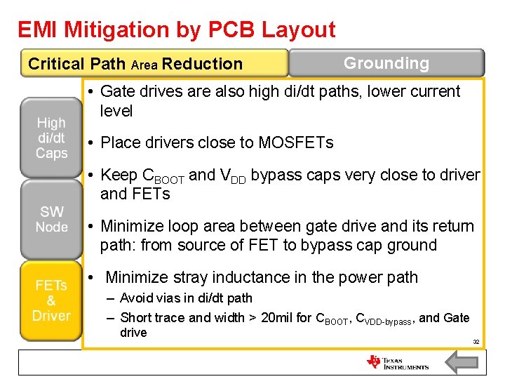 EMI Mitigation by PCB Layout Critical Path Area Reduction Grounding • Gate drives are
