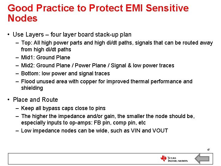 Good Practice to Protect EMI Sensitive Nodes • Use Layers – four layer board