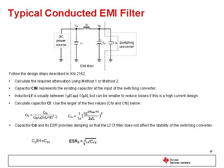 Typical Conducted EMI Filter Follow the design steps described in AN-2162. • Calculate the