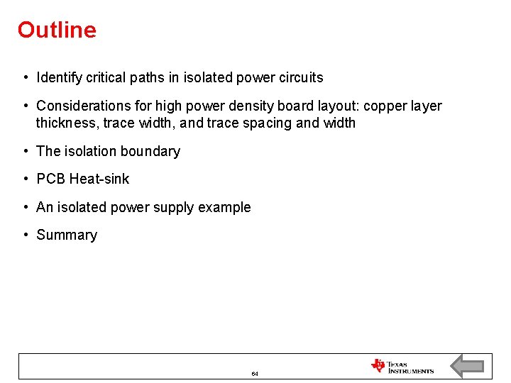 Outline • Identify critical paths in isolated power circuits • Considerations for high power