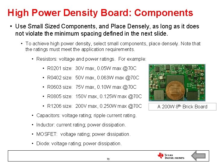 High Power Density Board: Components • Use Small Sized Components, and Place Densely, as