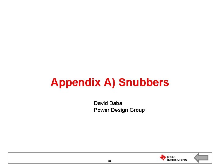 Appendix A) Snubbers David Baba Power Design Group 84 