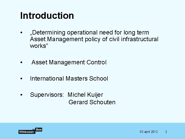 Introduction • „Determining operational need for long term Asset Management policy of civil infrastructural