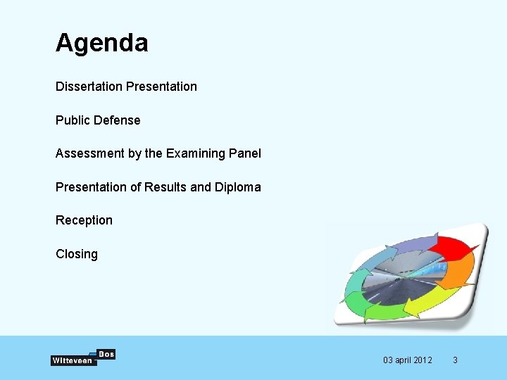 Agenda Dissertation Presentation Public Defense Assessment by the Examining Panel Presentation of Results and