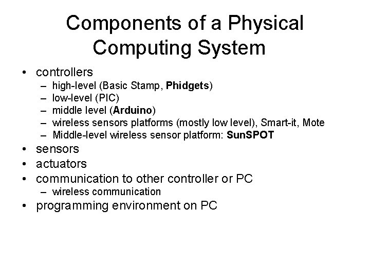 Components of a Physical Computing System • controllers – – – high-level (Basic Stamp, Components of a Physical Computing System • controllers – – – high-level (Basic Stamp,