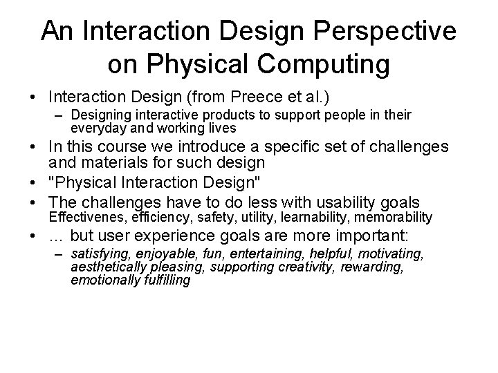 An Interaction Design Perspective on Physical Computing • Interaction Design (from Preece et al. An Interaction Design Perspective on Physical Computing • Interaction Design (from Preece et al.