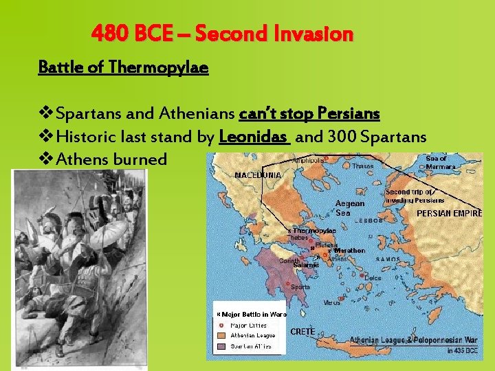 480 BCE – Second Invasion Battle of Thermopylae v. Spartans and Athenians can’t stop