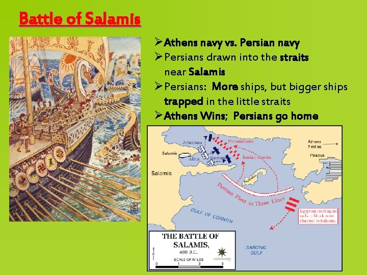 Battle of Salamis ØAthens navy vs. Persian navy ØPersians drawn into the straits near