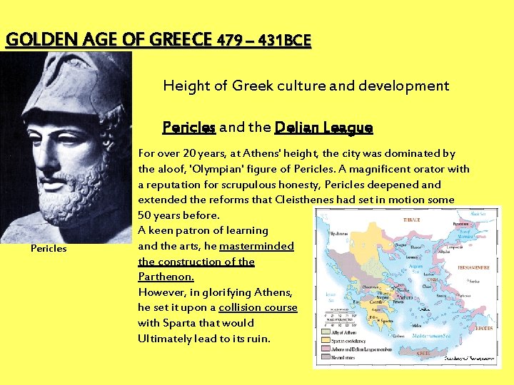 GOLDEN AGE OF GREECE 479 – 431 BCE Height of Greek culture and development