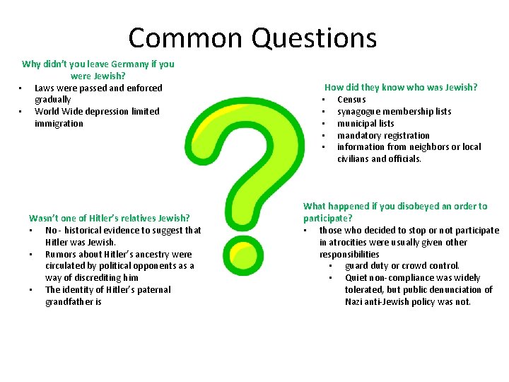 Common Questions Why didn’t you leave Germany if you were Jewish? • Laws were