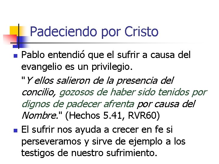 Padeciendo por Cristo n Pablo entendió que el sufrir a causa del evangelio es