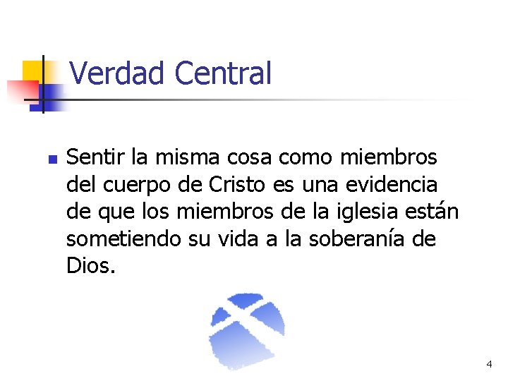 Verdad Central n Sentir la misma cosa como miembros del cuerpo de Cristo es