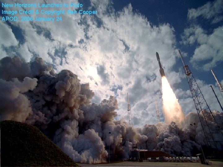 New Horizons Launches to Pluto Image Credit & Copyright: Ben Cooper APOD: 2006 January