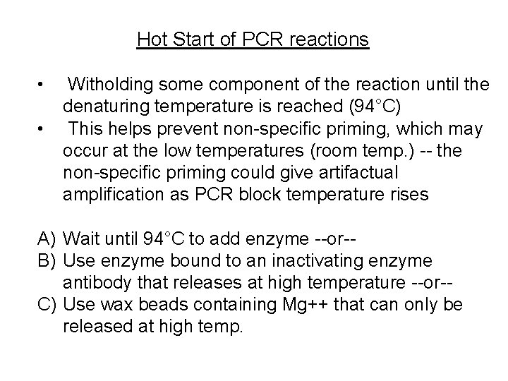 Hot Start of PCR reactions • • Witholding some component of the reaction until Hot Start of PCR reactions • • Witholding some component of the reaction until