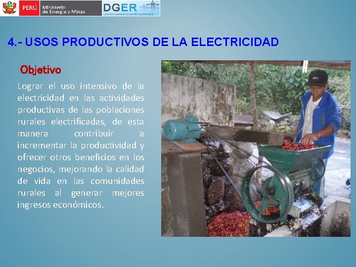 4. - USOS PRODUCTIVOS DE LA ELECTRICIDAD Objetivo Lograr el uso intensivo de la