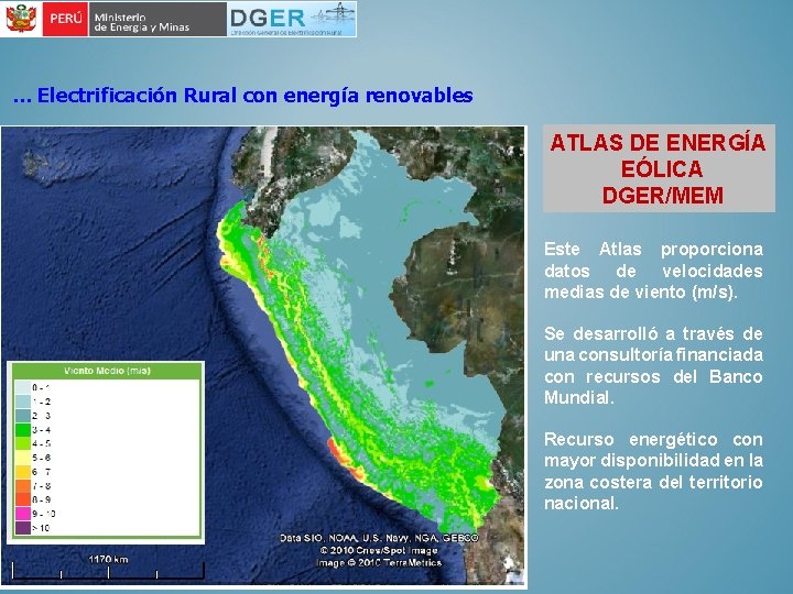 … Electrificación Rural con energía renovables ATLAS DE ENERGÍA EÓLICA DGER/MEM Este Atlas proporciona