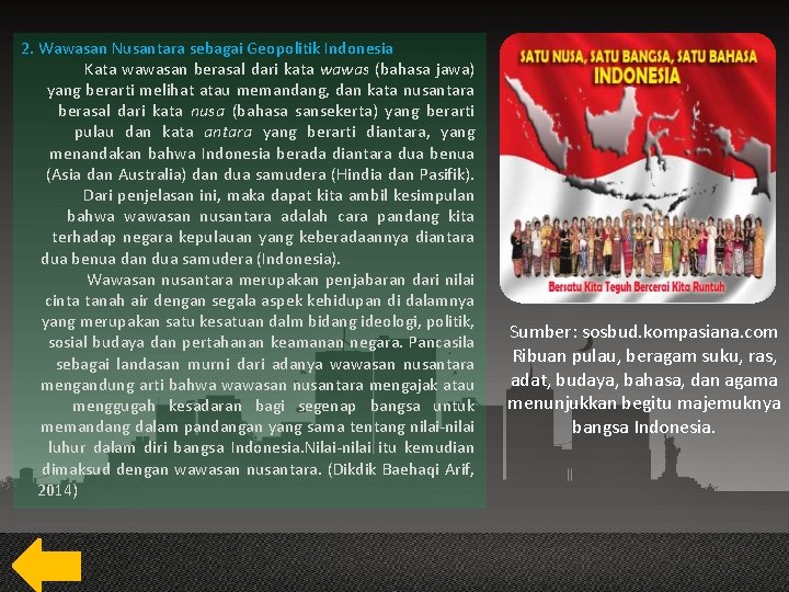 2. Wawasan Nusantara sebagai Geopolitik Indonesia Kata wawasan berasal dari kata wawas (bahasa jawa)