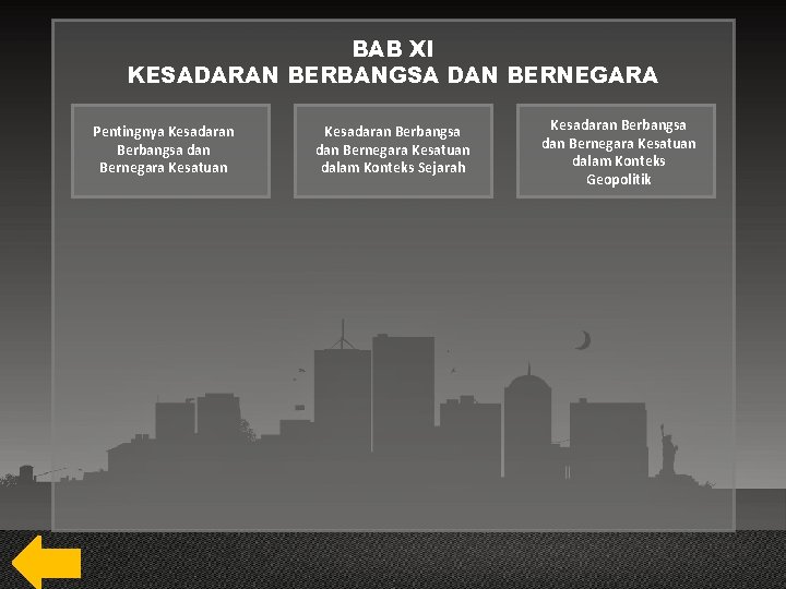 BAB XI KESADARAN BERBANGSA DAN BERNEGARA Pentingnya Kesadaran Berbangsa dan Bernegara Kesatuan dalam Konteks