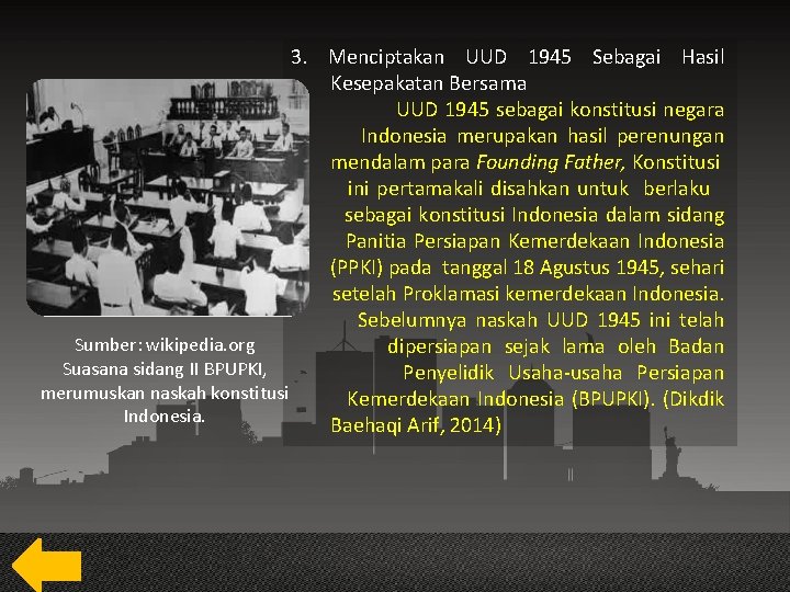 3. Menciptakan UUD 1945 Sebagai Hasil Kesepakatan Bersama UUD 1945 sebagai konstitusi negara Indonesia