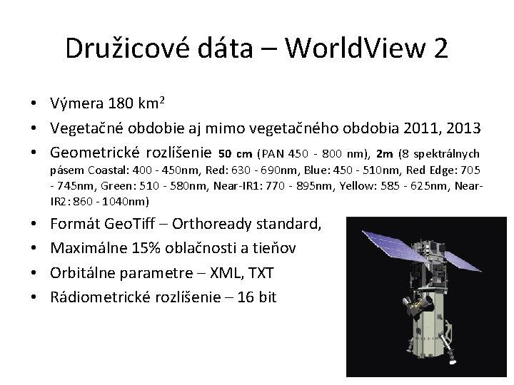 Družicové dáta – World. View 2 • Výmera 180 km 2 • Vegetačné obdobie