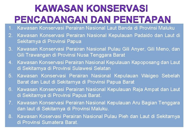 1. Kawasan Konservasi Perairan Nasional Laut Banda di Provinsi Maluku 2. Kawasan Konservasi Perairan