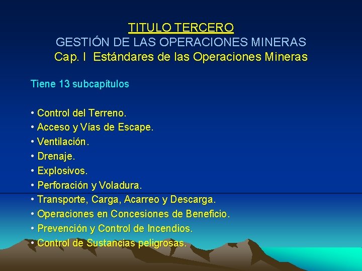 TITULO TERCERO GESTIÓN DE LAS OPERACIONES MINERAS Cap. I Estándares de las Operaciones Mineras