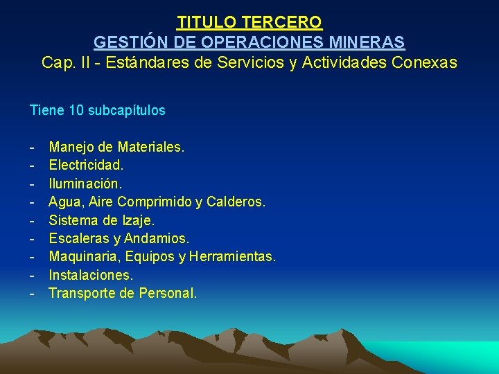 TITULO TERCERO GESTIÓN DE OPERACIONES MINERAS Cap. II - Estándares de Servicios y Actividades