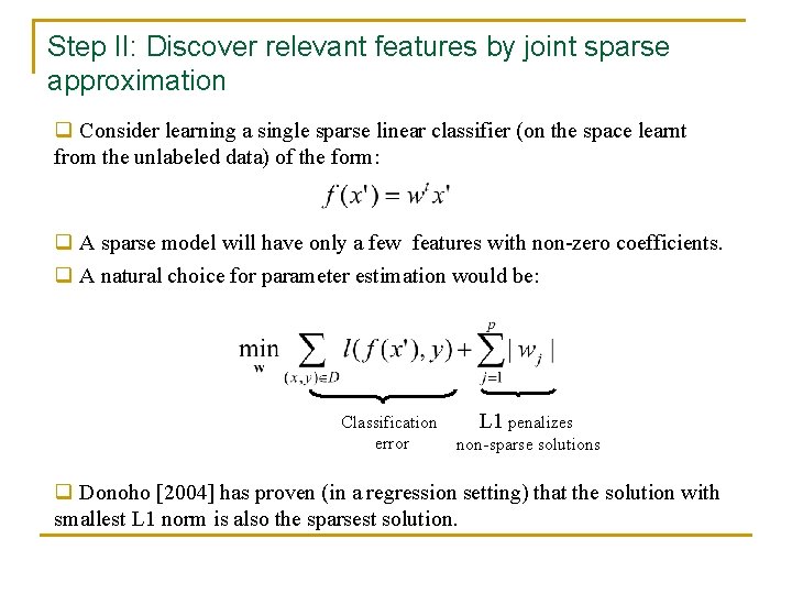 Step II: Discover relevant features by joint sparse approximation q Consider learning a single