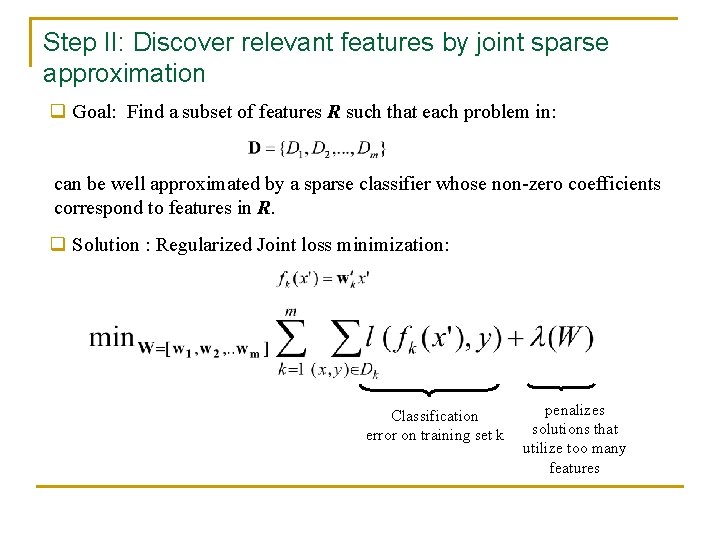 Step II: Discover relevant features by joint sparse approximation q Goal: Find a subset