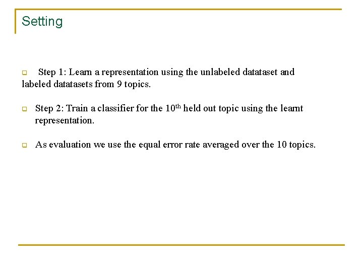 Setting Step 1: Learn a representation using the unlabeled datataset and labeled datatasets from