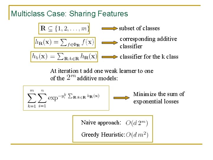 Multiclass Case: Sharing Features subset of classes corresponding additive classifier for the k class