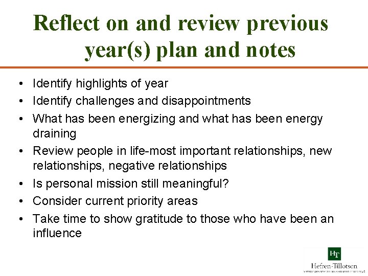 Reflect on and review previous year(s) plan and notes • Identify highlights of year