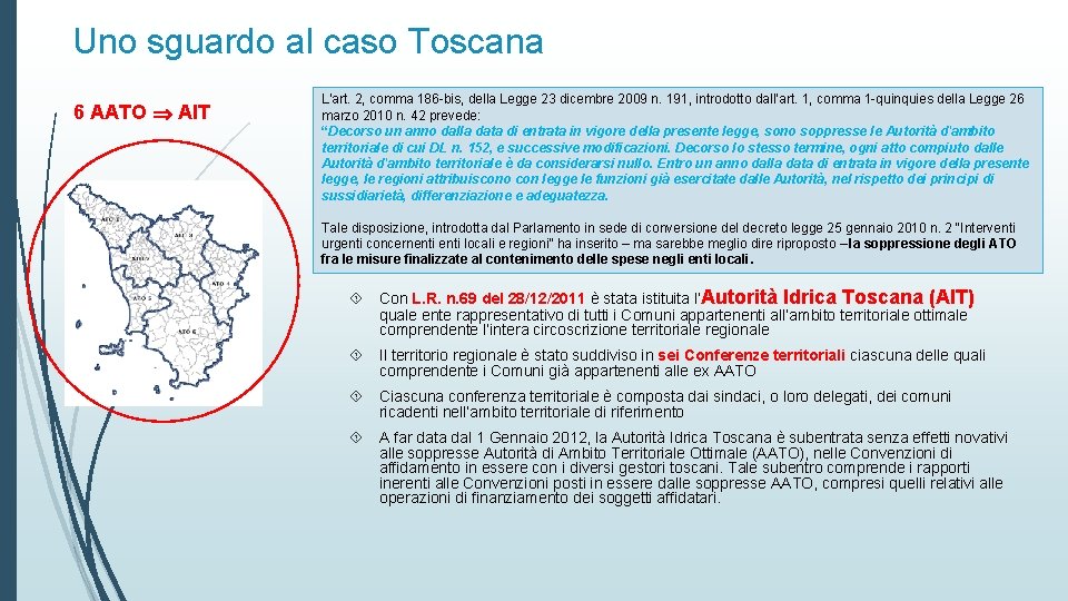 Uno sguardo al caso Toscana 6 AATO AIT L’art. 2, comma 186 -bis, della
