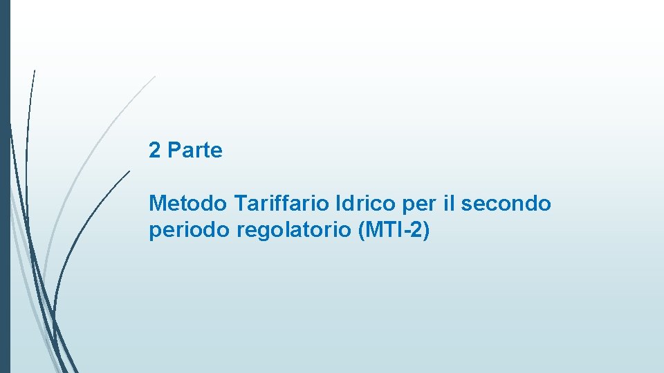2 Parte Metodo Tariffario Idrico per il secondo periodo regolatorio (MTI-2) 