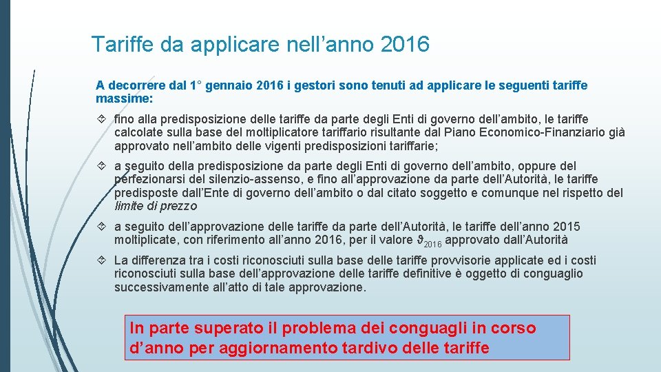 Tariffe da applicare nell’anno 2016 A decorrere dal 1° gennaio 2016 i gestori sono